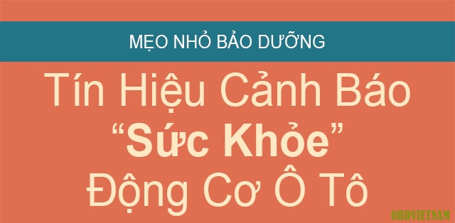 infographic-tin-hieu-canh-bao-suc-khoe-dong-co-o-to-obdvietnam-0_2