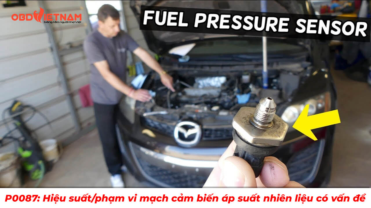 PHÂN TÍCH MÃ LỖI P0087 TRÊN XE MAZDA 6 L5-2.5L (SKYACTIV-G)