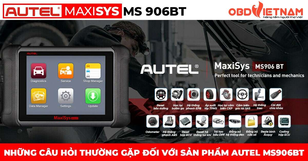 giai-dap-thac-mac-khach-hang-ve-may-chan-doan-autel-maxisys-ms906bt-obdvietnam
